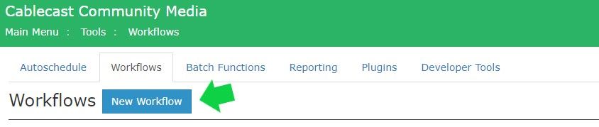 Cablecast Community Media Workflows page with a green arrow pointing to the ‘New Workflow’ button.